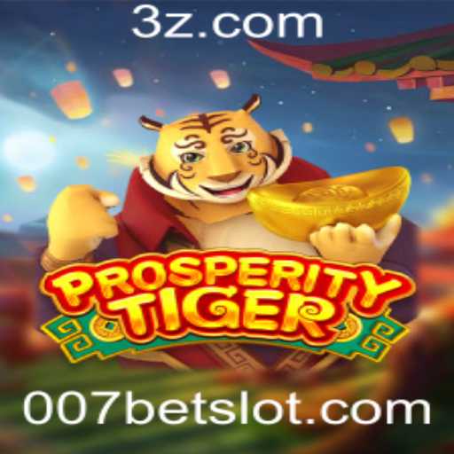 ProsperityTiger e 007bet: Uma Nova Experiência no Mundo dos Jogos Online